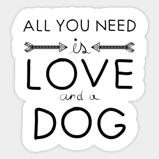 All you need is love : Dog Sticker